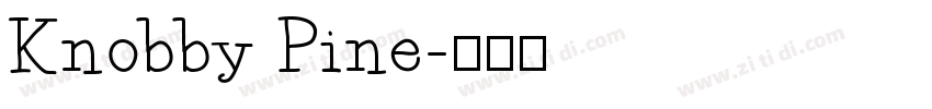 Knobby Pine字体转换